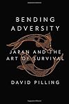 Bending Adversity: Japan and the Art of Survival