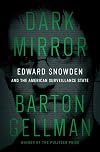 Dark Mirror: Edward Snowden and the American Surveillance State