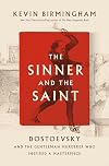 The Sinner and the Saint: Dostoevsky and the Gentleman Murderer Who Inspired a Masterpiece