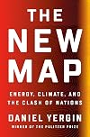The New Map: Energy, Climate, and the Clash of Nations