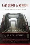 Last Bridge to Nowhere: FBI Confidential Source Account of Alaska's Political Corruption Scandal