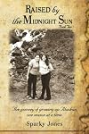 Raised by the Midnight Sun Book 2: The journey of growing up Alaskan, one season at a time.