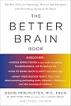 The Better Brain Book: The Best Tool for Improving Memory and Sharpness and Preventing Aging of the Brain