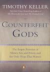 Counterfeit Gods: The Empty Promises of Money, Sex, and Power, and the Only Hope that Matters