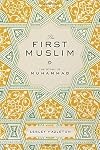 The First Muslim: The Story of Muhammad