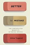 Better by Mistake: The Unexpected Benefits of Being Wrong