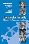 Educating For Humanity: Rethinking the Purposes of Education