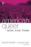 American Queer, Now and Then