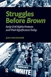 Struggles before Brown : early civil rights protests and their significance today