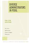 Diverse administrators in peril : the new indentured class in higher education