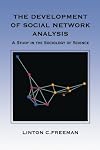 The Development of Social Network Analysis: A Study in the Sociology of Science