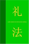 Law Codes In Dynastic China: A Synopsis Of Chinese Legal History In The Thirty Centuries From Zhou To Qing