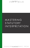 Mastering Statutory Interpretation, Second Edition (The Carolina Press Academic Mastering Series)