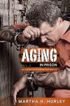 Aging in Prison: The Integration of Research and Practice