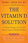 The Vitamin D Solution: A 3-Step Strategy to Cure Our Most Common Health Problem