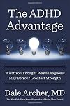 The ADHD Advantage: What You Thought Was a Diagnosis May Be Your Greatest Strength