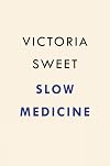 Slow Medicine: The Way to Healing