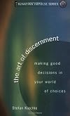 Art of Discernment: Making Good Decisions in Your World of Choices (Ignatian Impulse)