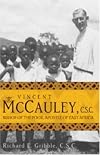 Vincent McCauley, C.S.C.: Bishop of the Poor, Apostle of East Africa (Holy Cross Books)