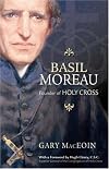 Basil Moreau: Founder of Holy Cross