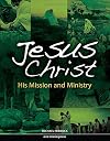 Jesus Christ: His Mission and Ministry