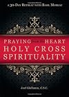 Praying from the Heart of Holy Cross Spirituality: A 30-day Retreat With Basil Moreau
