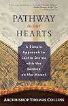 Pathway to Our Hearts: A Simple Approach to Lectio Divina With the Sermon on the Mount