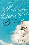 Blessed, Beautiful and Bodacious: Celebrating the Gift of Catholic Womanhood