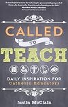 Called to Teach: Daily Inspiration for Catholic Educators