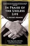 In Praise of the Useless Life: A Monk’s Memoir