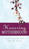 Honoring Motherhood: Prayers, Ceremonies and Blessings