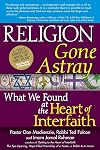 Religion Gone Astray: What We Found at the Heart of Interfaith