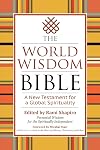 The World Wisdom Bible: A New Testament for a Global Spirituality