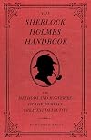 The Sherlock Holmes Handbook: The Methods and Mysteries of the World's Greatest Detective