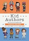 Kid Authors: True Tales of Childhood from Famous Writers (Kid Legends)