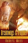 Dreamways of the Iroquois: Honoring the Secret Wishes of the Soul