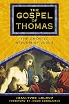 The Gospel of Thomas: The Gnostic Wisdom of Jesus