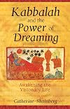 Kabbalah and the Power of Dreaming: Awakening the Visionary Life