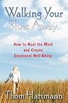 Walking Your Blues Away: How to Heal the Mind and Create Emotional Well-Being
