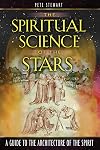 The Spiritual Science of the Stars: A Guide to the Architecture of the Spirit