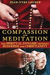 Compassion and Meditation: The Spiritual Dynamic between Buddhism and Christianity