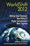 WorldShift 2012: Making Green Business, New Politics, and Higher Consciousness Work Together