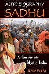 Autobiography of a Sadhu: A Journey into Mystic India