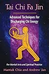 Tai Chi Fa Jin: Advanced Techniques for Discharging Chi Energy
