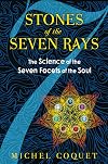Stones of the Seven Rays: The Science of the Seven Facets of the Soul