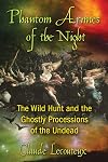 Phantom Armies of the Night: The Wild Hunt and the Ghostly Processions of the Undead