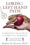 Lords of the Left-Hand Path: A History of Spiritual Dissent