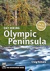 Day Hiking Olympic Peninsula, 2nd Edition: National Park / Coastal Beaches / Southwest Washington