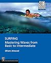 Surfing: Mastering Waves from Basic to Intermediate (Mountaineers Outdoor Expert)