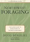 Northwest Foraging: The Classic Guide to Edible Plants of the Pacific Northwest